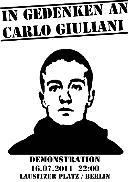 A la mémoire de Carlo Giuliani. Tué par la police lors du contre-sommet de Gênes - 2001 - Manifestation 16 juillet 2011 Berlin
